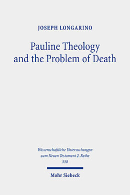 Kartonierter Einband Pauline Theology and the Problem of Death von Joseph Longarino