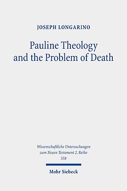 E-Book (pdf) Pauline Theology and the Problem of Death von Joseph Longarino