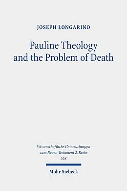 E-Book (pdf) Pauline Theology and the Problem of Death von Joseph Longarino