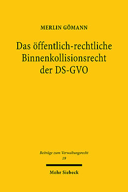 Leinen-Einband Das öffentlich-rechtliche Binnenkollisionsrecht der DS-GVO von Merlin Gömann