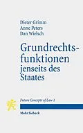 E-Book (pdf) Grundrechtsfunktionen jenseits des Staates von Dieter Grimm, Anne Peters, Dan Wielsch