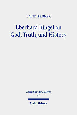 Kartonierter Einband Eberhard Jüngel on God, Truth, and History von David Bruner