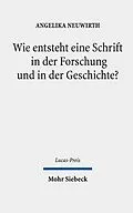 E-Book (pdf) Wie entsteht eine Schrift in der Forschung und in der Geschichte? von Angelika Neuwirth