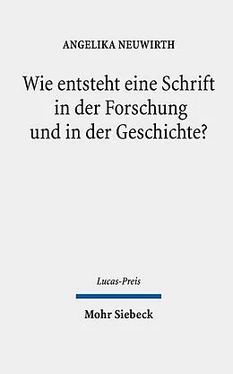 E-Book (pdf) Wie entsteht eine Schrift in der Forschung und in der Geschichte? von Angelika Neuwirth