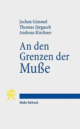 E-Book (pdf) An den Grenzen der Muße von Jochen Gimmel, Thomas Jürgasch, Andreas Kirchner