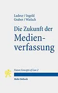 E-Book (pdf) Die Zukunft der Medienverfassung von Karl-Heinz Ladeur, Albert Ingold, Christoph Beat Graber