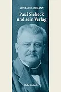 E-Book (pdf) Paul Siebeck und sein Verlag von Konrad Hammann