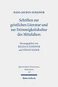 E-Book (pdf) Schriften zur geistlichen Literatur und zur Frömmigkeitskultur des Mittelalters von Hans-Jochen Schiewer