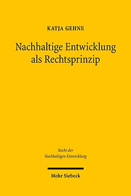 E-Book (pdf) Nachhaltige Entwicklung als Rechtsprinzip von Katja Gehne