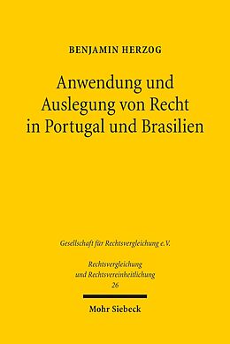 E-Book (pdf) Anwendung und Auslegung von Recht in Portugal und Brasilien von Benjamin Herzog
