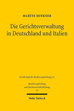 E-Book (pdf) Die Gerichtsverwaltung in Deutschland und Italien von Martin Minkner