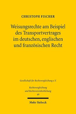 E-Book (pdf) Weisungsrechte am Beispiel des Transportvertrages im deutschen, englischen und französischen Recht von Christoph Fischer