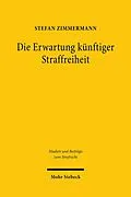 E-Book (pdf) Die Erwartung künftiger Straffreiheit von Stefan Zimmermann