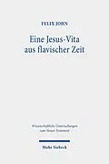 E-Book (pdf) Eine Jesus-Vita aus flavischer Zeit von Felix John