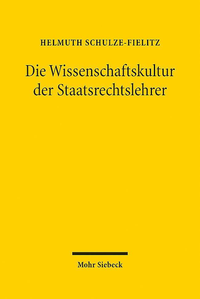 Die Wissenschaftskultur der Staatsrechtslehrer