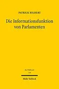 E-Book (pdf) Die Informationsfunktion von Parlamenten von Patrick Hilbert