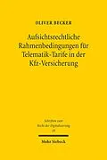 E-Book (pdf) Aufsichtsrechtliche Rahmenbedingungen für Telematik-Tarife in der Kfz-Versicherung von Oliver Becker