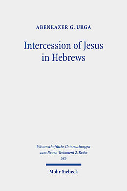 Couverture cartonnée Intercession of Jesus in Hebrews de Abeneazer G. Urga