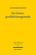 E-Book (pdf) Die Unionsgewährleistungsmarke von Alexander Bathelt