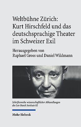 Fester Einband Weltbühne Zürich: Kurt Hirschfeld und das deutschsprachige Theater im Schweizer Exil von 