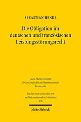 E-Book (pdf) Die Obligation im deutschen und französischen Leistungsstörungsrecht von Sebastian Henke