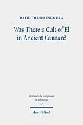 E-Book (pdf) Was There a Cult of El in Ancient Canaan? von David Toshio Tsumura
