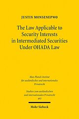 E-Book (pdf) The Law Applicable to Security Interests in Intermediated Securities Under OHADA Law von Justin Monsenepwo