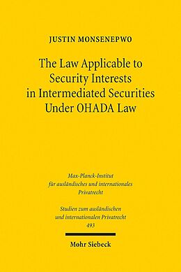 E-Book (pdf) The Law Applicable to Security Interests in Intermediated Securities Under OHADA Law von Justin Monsenepwo