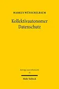 E-Book (pdf) Kollektivautonomer Datenschutz von Markus Wünschelbaum