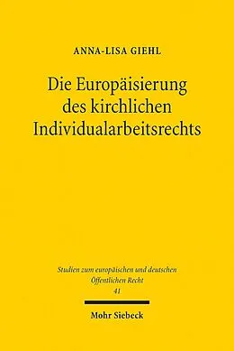 E-Book (pdf) Die Europäisierung des kirchlichen Individualarbeitsrechts von Anna-Lisa Giehl