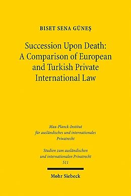 Kartonierter Einband Succession Upon Death: A Comparison of European and Turkish Private International Law von Biset Sena Günes