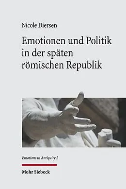 E-Book (pdf) Emotionen und Politik in der späten römischen Republik von Nicole Diersen