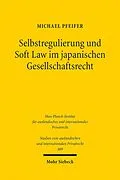 E-Book (pdf) Selbstregulierung und Soft Law im japanischen Gesellschaftsrecht von Michael Pfeifer