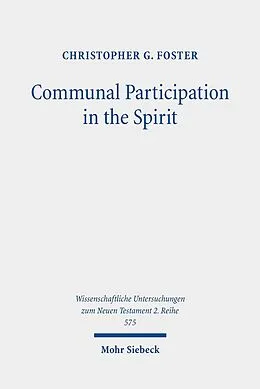 E-Book (pdf) Communal Participation in the Spirit von Christopher G. Foster