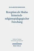 E-Book (pdf) Rezeption als Modus historisch-religionspädagogischer Forschung von Elisabeth Hohensee