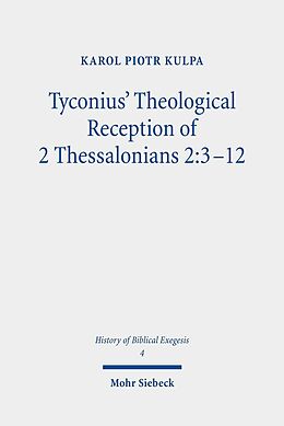 eBook (pdf) Tyconius' Theological Reception of 2 Thessalonians 2:3-12 de Karol Piotr Kulpa