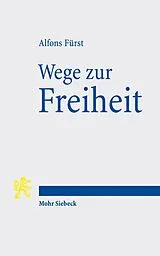 Kartonierter Einband Wege zur Freiheit von Alfons Fürst