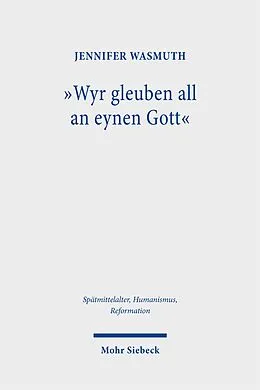 E-Book (pdf) "Wyr gleuben all an eynen Gott" von Jennifer Wasmuth
