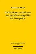 E-Book (pdf) Die Verteilung von Verlusten aus der Offenmarktpolitik des Eurosystems von Matthias Mayer