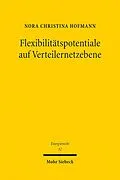 E-Book (pdf) Flexibilitätspotentiale auf Verteilernetzebene von Nora Christina Hofmann