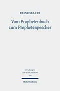 E-Book (pdf) Vom Prophetenbuch zum Prophetenpescher von Franziska Ede