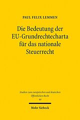 E-Book (pdf) Die Bedeutung der EU-Grundrechtecharta für das nationale Steuerrecht von Paul Felix Lemmen