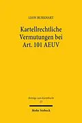 E-Book (pdf) Kartellrechtliche Vermutungen bei Art. 101 AEUV von Leon Burkhart