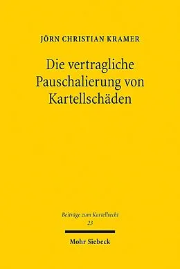 E-Book (pdf) Die vertragliche Pauschalierung von Kartellschäden von Jörn Christian Kramer