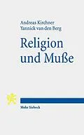 E-Book (pdf) Religion und Muße von Andreas Kirchner, Yannick van den Berg