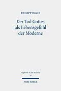 E-Book (pdf) Der Tod Gottes als Lebensgefühl der Moderne von Philipp David