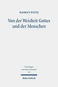 E-Book (pdf) Von der Weisheit Gottes und der Menschen von Markus Witte