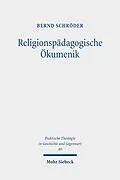 E-Book (pdf) Religionspädagogische Ökumenik von Bernd Schröder