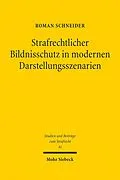E-Book (pdf) Strafrechtlicher Bildnisschutz in modernen Darstellungsszenarien von Roman Schneider
