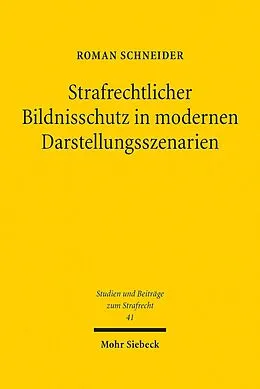 E-Book (pdf) Strafrechtlicher Bildnisschutz in modernen Darstellungsszenarien von Roman Schneider